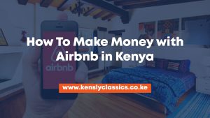 make money with Airbnb in Kenya